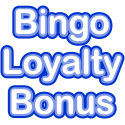 Bingo Loyalty Bonus